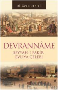 Devranname; Seyyah-ı Fakir  Evliya Çelebi