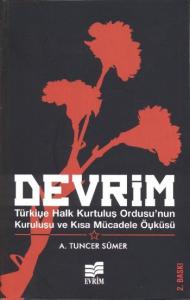 Devrim Türkiye Halk Kurtuluş Ordusunun Kuruluşu ve Kısa Mücadele Öyküsü
