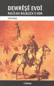 Dewreşe Evdi; Kulilka Bilbizek U rim