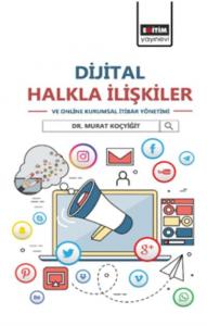 Dijital Halkla İlişkiler ve Online Kurumsal İtibar Yönetimi