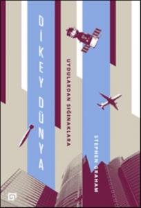 Dikey Dünya: Uydulardan Sığınaklara