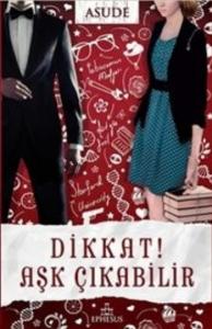 Dikkat Aşk Çıkabilir