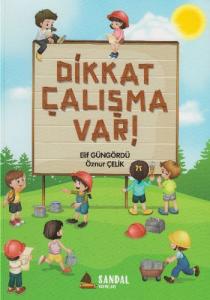 Dikkat Çalışma Var