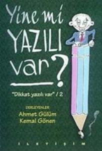 Yine mi Yazılı Var; Dikkat Yazılı Var / 2