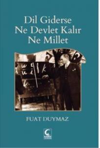 Dil Giderse Ne Devlet Kalır Ne Millet
