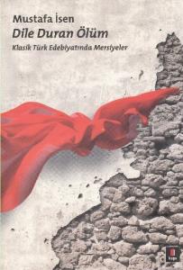 Dile Duran Ölüm; Klasik Türk Edebiyatında Mersiyeler