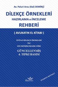 Dilekçe Örnekleri Hazırlama ve İnceleme Rehberi; Avukatın El Kitabı