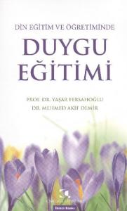 Din Eğitim Ve Öğretiminde Duygu Eğitimi