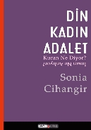 Din - Kadın - Adalet; Kuran Ne Diyor - İnsan Ne Anlıyor?