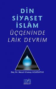 Din Siyaset İslam Üçgeninde Laik Devrim