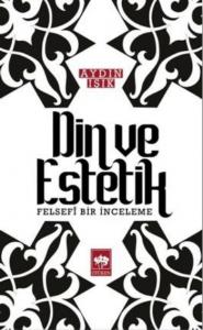 Din ve Estetik; Felsefi Bir İnceleme