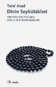 Dinin Soykütükleri; Hıristiyanlık ve İslamda İktidarın Nedenleri ve Disiplin