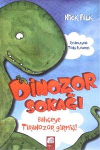 Dinozor Sokağı; Bahçeye Tiranozor Girmiş