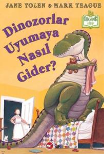 Dinozorlar Uyumaya Nasıl Gider?