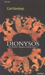 Dionysos; Yok Edilmez Yaşamın Arketip İmgesi