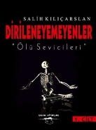 Dirileneyemeyenlar Ölü Sevicileri