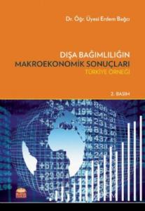 Dışa Bağımlılığın Makroekonomik Sonuçları; Türkiye Örneği