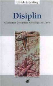 Disiplin Askeri İtaat Üretiminin Sosyolojisi Ve Tarihi