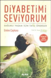 Diyabetimi Seviyorum; Sağlıklı yaşam İçin Tatlı Öneriler