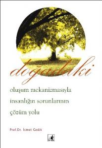 Doğadaki; Oluşum Mekanizmasıyla İnsanlığın Sorunlarının Çözüm Yolları