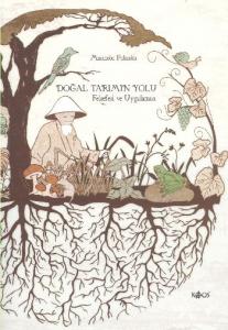 Doğal Tarımın Yolu; Felsefesi ve Uygulaması