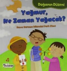 Doğanın Düzeni Yağmur Ne Zaman Yağacak?