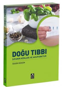 Doğu Tıbbı Şifanın Kökleri ve Akupunktur