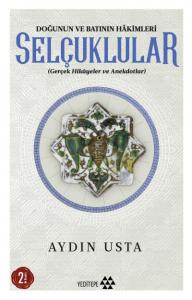 Doğunun ve Batının Hakimleri Selçuklular; Gerçek Hikayeler ve Anekdotlar