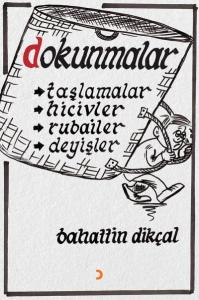 Dokunmalar; Taşlamalar, Hicivler, Rubailer, Deyişler