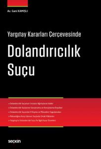 Yargıtay Kararları Çerçevesinde Dolandırıcılık Suçu