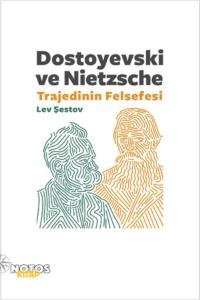 Dostoyevski ve Nietzsche: Trajedinin Felsefesi