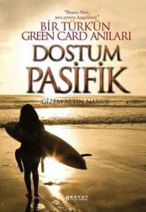 Dostum Pasifik; Bir Türk'ün Green Card Anıları
