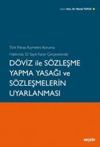 Döviz İle Sözleşme Yapma Yasağı ve Sözleşmelerin Uyarlanması
