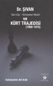 Dr. Şıvan Sait Elçi-Süleyman Muini Kürt Trajedisi