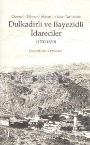 Osmanlı Dönemi Maraş'ın İdari Tarihinde Dulkadirli ve Bayezidli İdareciler