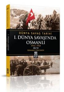 I. Dünya Savaşı'nda Osmanlı; Dünya Savaş Tarihi 4 (1914-1918)