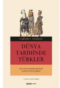 Dünya Tarihinde Türkler; Asya'nın Bozkırlarından Avrupa'nın İçlerine