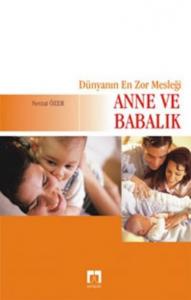 Dünyanın En Zor Mesleği Anne ve Babalık