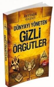 Dünyayı Yöneten Gizli Örgütler
