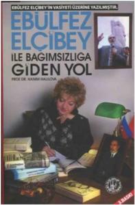 Ebülfez Elçibey ile Bağımsızlığa Giden Yol
