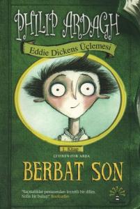 Eddie Dickens Üçlemesi 1 - Berbat Son