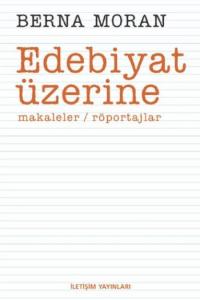 Edebiyat Üzerine; Makaleler, Röportajlar