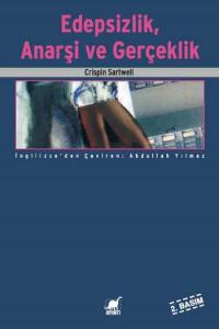 Edepsizlik, Anarşi ve Gerçeklik