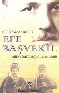 Efe Başvekil; Şükrü Saracoğlu'nun Romanı