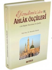 Efendimiz'den Ahlak Ölçüleri; 150 Hadis Tercüme ve Şehri