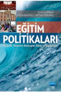 Eğitim Politikaları; Kuramlar, Yöntemler, Göstergeler, Etkiler ve Uygulamalar