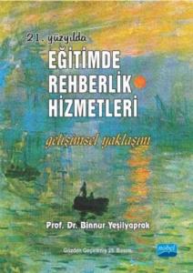 21.Yüzyılda Eğitimde Rehberlik Hizmetleri - Gelişimsel Yaklaşım