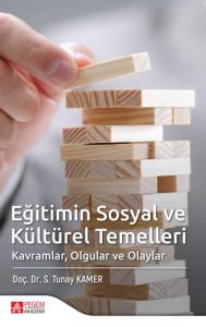 Eğitimin Sosyal ve Kültürel Temelleri; Kavramlar, Olgular ve Olaylar