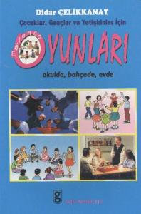 Oyunlar - Okulda, Bahçede, Evde