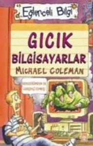 Eğlenceli Bilgi-45 (Bilim): Gıcık Bilgisayarlar